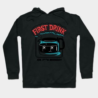 first drink Hoodie